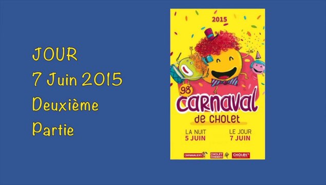 Carnaval de Cholet JOUR 7 Juin 2015 Partie 2