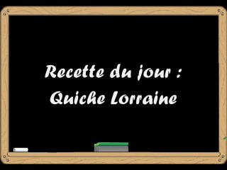 Recette du jour : la Quiche Lorraine