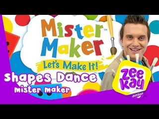 The Shapes Dance | Mister Maker | ZeeKay Junior