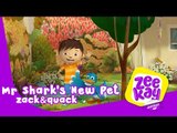 Mr Shark's New Pet | Zack&Quack | ZeeKay Junior