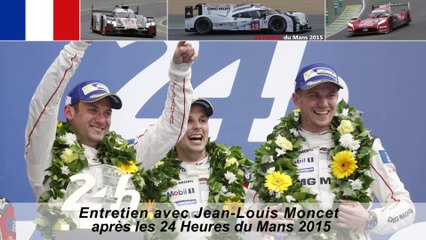 Entretien avec Jean-Louis Moncet après les 24 heures du Mans 2015