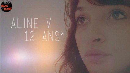 Aline V - 12 ans - Une production KlaSs MetiSs
