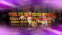 PINHAL D´EL REI MÚSICA POPULAR@SANTOS POPULARES BAIRRO ANJOS 2015