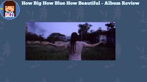 'How Big How Blue How Beautiful' Album Review
