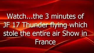 Exclusive Footage of J F17 Thunder flight which show Air Show in France