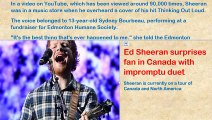 Ed Sheeran surprises fan in Canada with impromptu duet