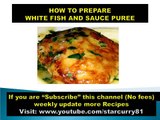HOW TO PREPARE WHITE FISH AND SAUCE PUREE- BABY FOOD, FOOD FOR KIDS, FUNNY RECIPES