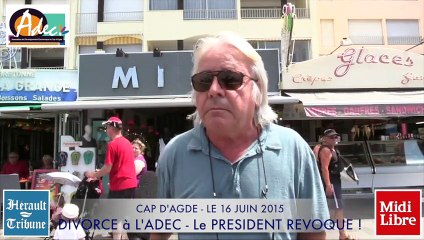 CAP D'AGDE - 2015 - Divorce à L'ADEC - Le président MIJA Révoqué !