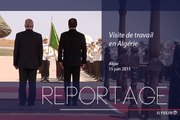 [REPORTAGE] Visite de travail en Algérie