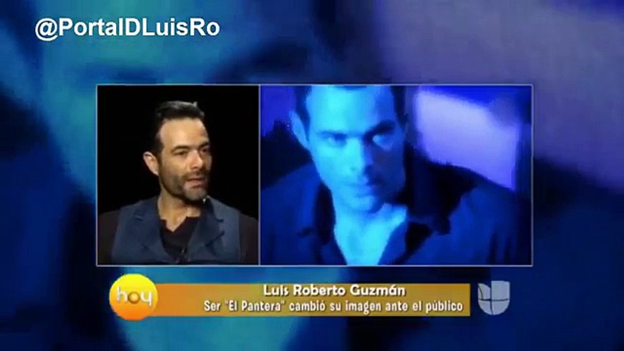Luis Roberto Guzmán - Ser ''El Pantera'' Cambio su imagen ante el publico.