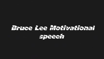 Bruce Lee | The Most Inspirational Speech of All Time...