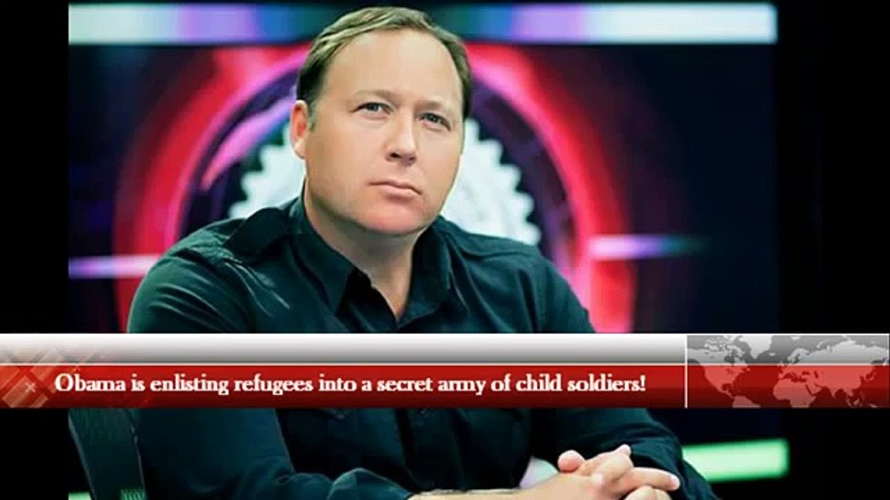 Alex Jones Obama is enlisting refugees into a secret army of child soldiers!