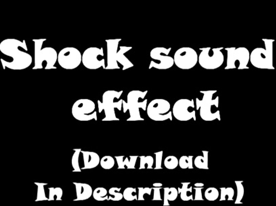 Shock Sound Effect video Dailymotion