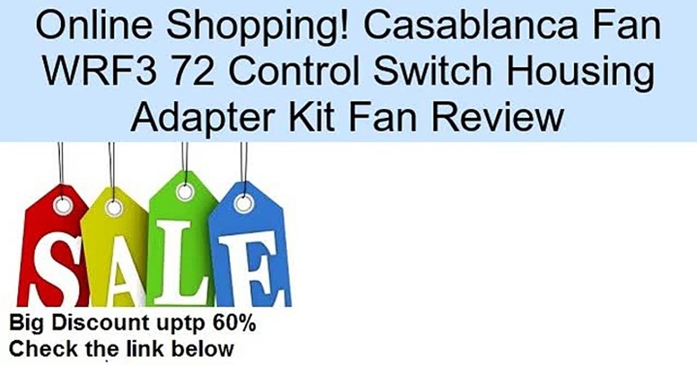 Casablanca Fan WRF3 72 Control Switch Housing Adapter Kit Fan Review