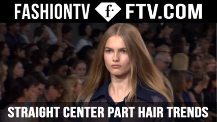 “Center Part” Hair Trends Spring/Summer 2015 | FashionTV
