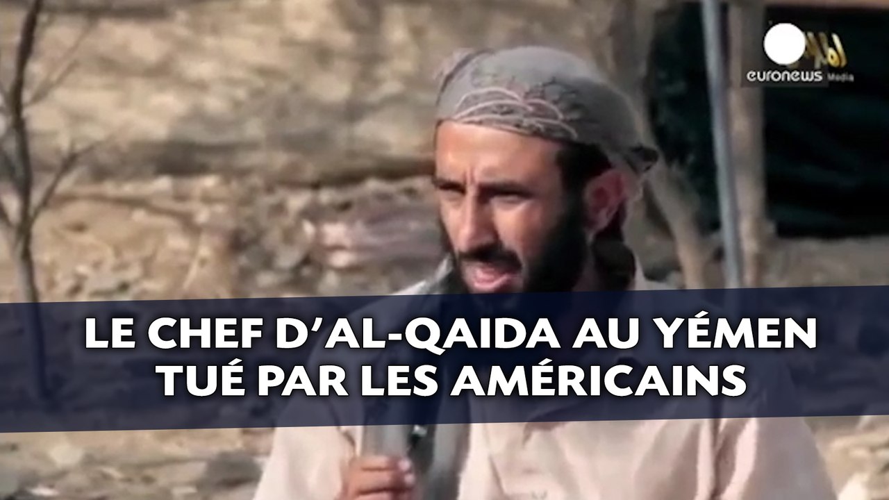 Nasser al-Wahishi, le chef d'Al-Qaida au Yémen, tué par les Américains