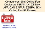 Ceiling Fan Designers 52FAN ANI ZS New AFRICAN SAFARI ZEBRA SKIN Ceiling Fan 52 Review