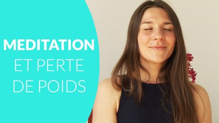 Méditation et perte de poids