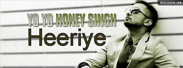 Heeriye Ft Yo Yo Honey Singh New Song 2014