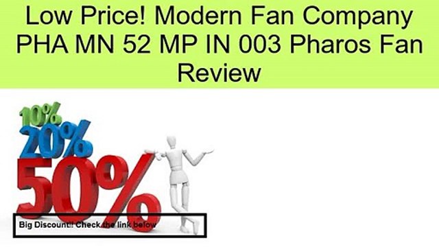 Modern Fan Company PHA MN 52 MP IN 003 Pharos Fan Review