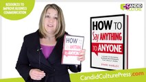 Business Communication Skills - How to Say Anything to Anyone Book