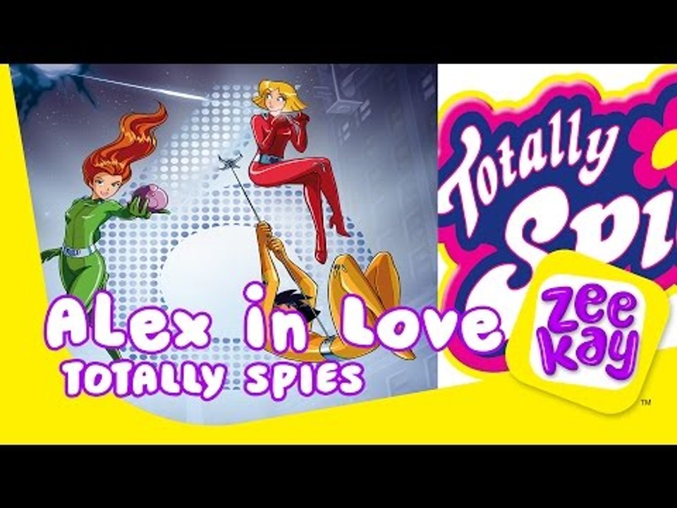 Alex in Love | Totally Spies! | ZeeKay
