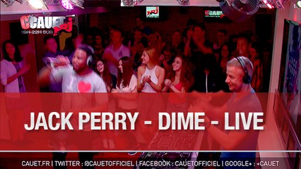 Jack Perry - Dime - Live - C'Cauet sur NRJ