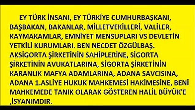LÜTFEN YARDIM EDİN...AKSİGORTA ŞİRKETİ BANA VE AİLEME ZARAR VERECEK.
