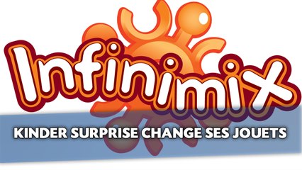 Les nouveaux Kinder Surprise : Infinimix