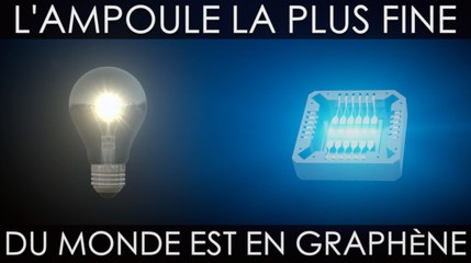 Cette ampoule au graphène est la plus fine du monde