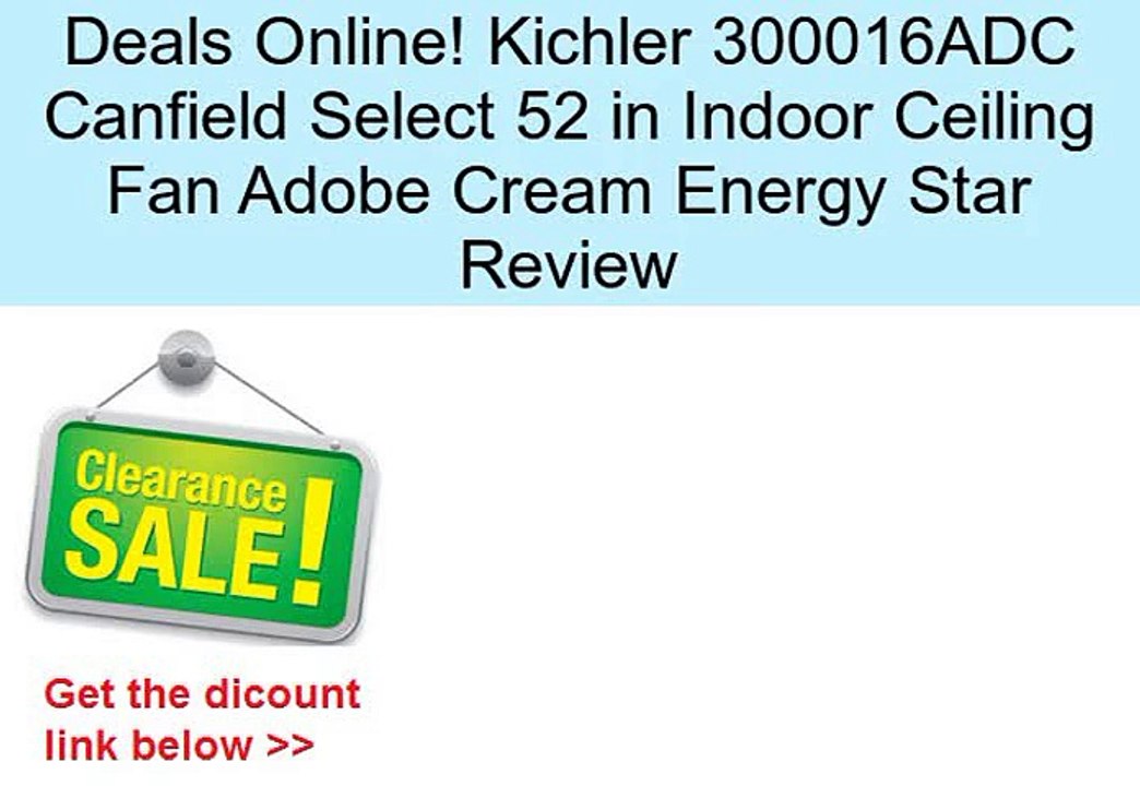 Kichler 300016ADC Canfield Select 52 in Indoor Ceiling Fan Adobe Cream Energy Star Review