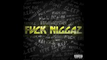 InkMonstarr - Fuck Niggaz Prod. By Bugsy  Free DL In Description