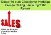 60 quot Casablanca Heritage Bronze Ceiling Fan w Light Kit Review