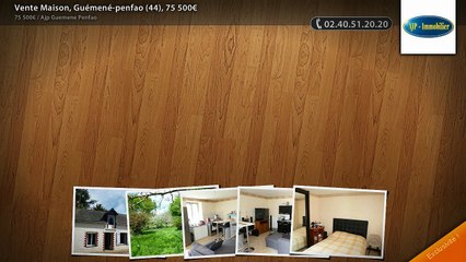 Vente Maison, Guémené-penfao (44), 75 500€