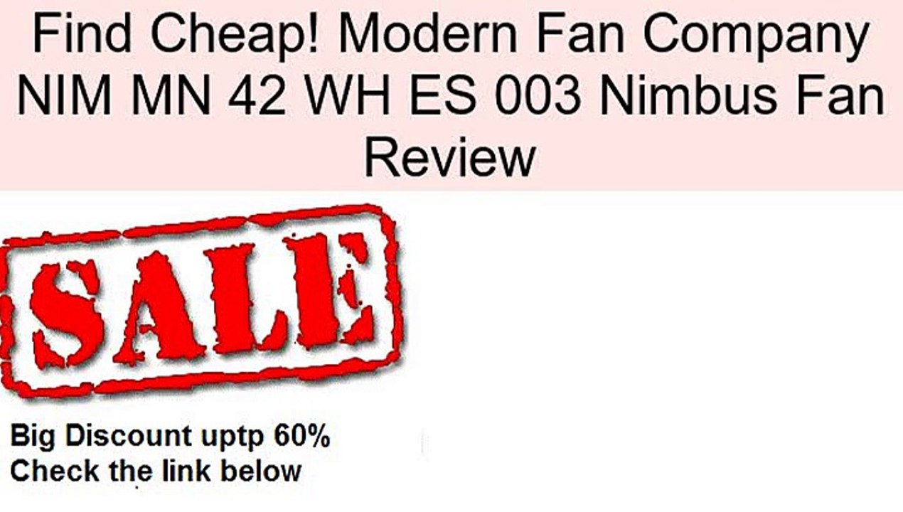 Modern Fan Company NIM MN 42 WH ES 003 Nimbus Fan Review