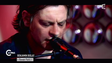 Benjamin Biolay "Revoir Paris" - C à vous - 16/06/2015