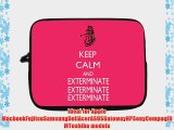 13 inch Rikki KnightTM Keep Calm and Exterminate SM Tropical Pink Color Design Laptop Sleeve