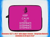 13 inch Rikki KnightTM Keep Calm and Exterminate SM Rose Pink Color Design Laptop Sleeve