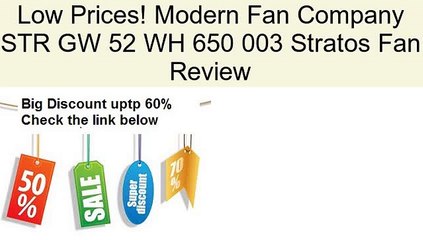 Modern Fan Company STR GW 52 WH 650 003 Stratos Fan Review