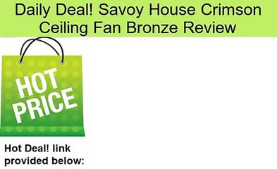 Savoy House Crimson Ceiling Fan Bronze Review