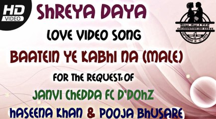 SHREYA DAYA - LOVE VIDEO SONG - BAATEIN YE KABHI NA