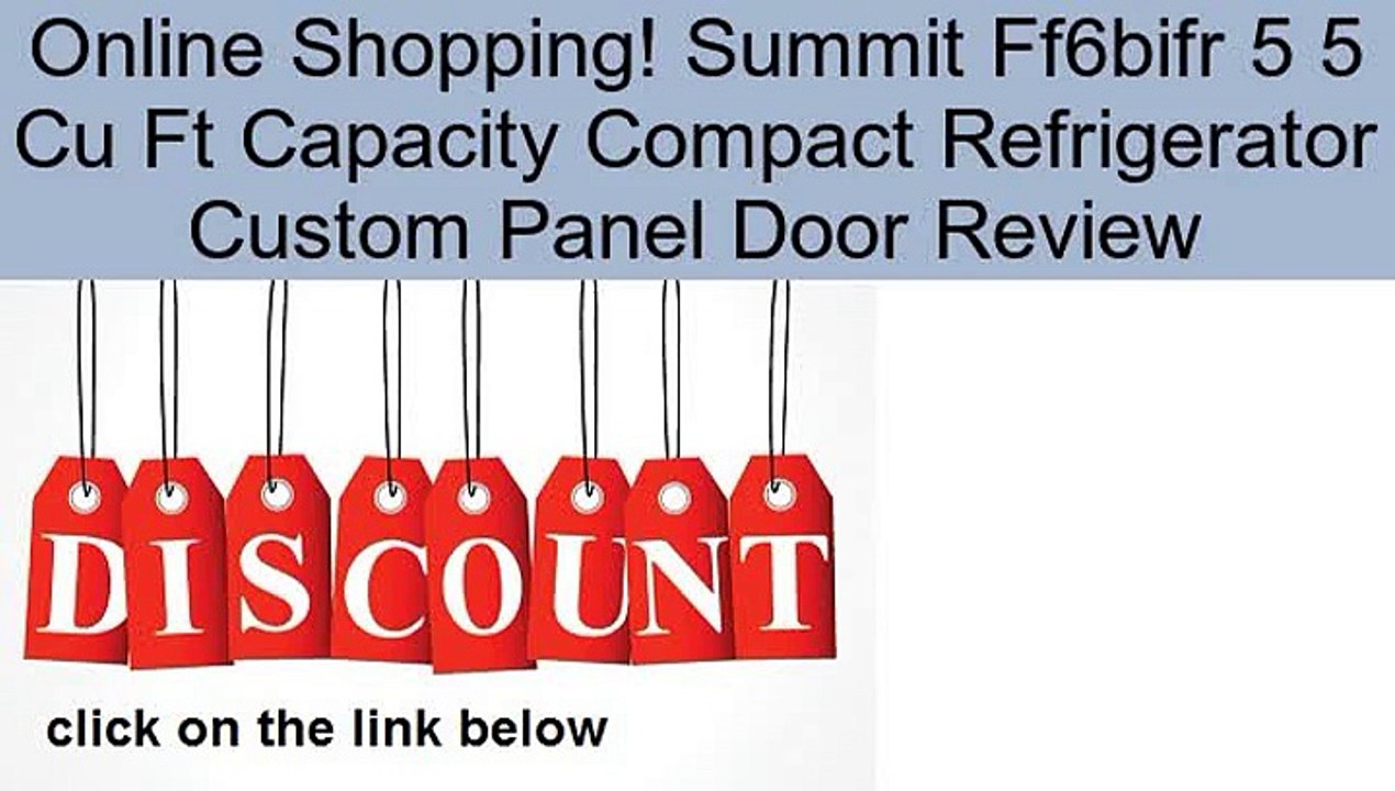 Summit Ff6bifr 5 5 Cu Ft Capacity Compact Refrigerator Custom Panel Door Review