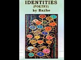 BAZHE.com Presents IDENTITIES Poetry Book Poems Art by BK Bazhe Poet Writer Author Artist Traveler