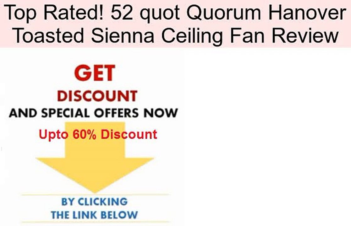52 quot Quorum Hanover Toasted Sienna Ceiling Fan Review