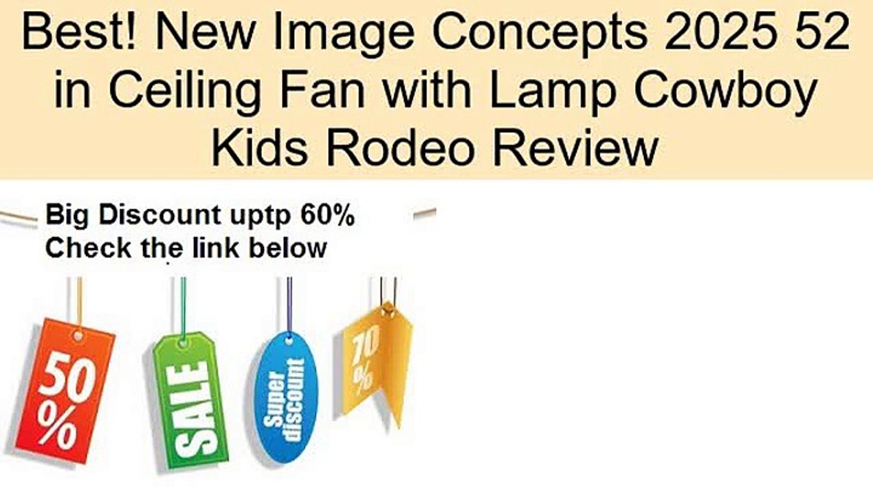 New Image Concepts 2025 52 in Ceiling Fan with Lamp Cowboy Kids Rodeo Review