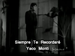 Yaco Monti - Siempre Te Recordare