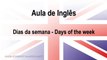 Dias da Semana em Ingles com tradução Português