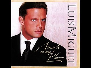 "La Incondicional"- Luis Miguel