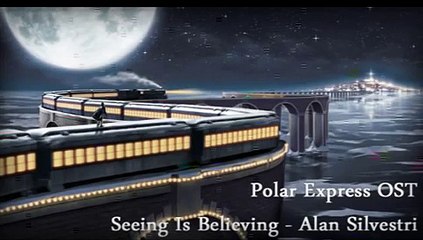 Seeing Is Believing - Alan Silvestri (Polar Express OST)