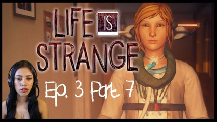 WHATS WRONG WITH CHLOE?! - LIFE IS STRANGE - Ep 3 - Part 7